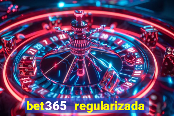 bet365 regularizada no brasil